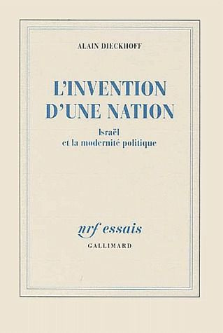 L'invention d'une nation. Israël et la modernité politique