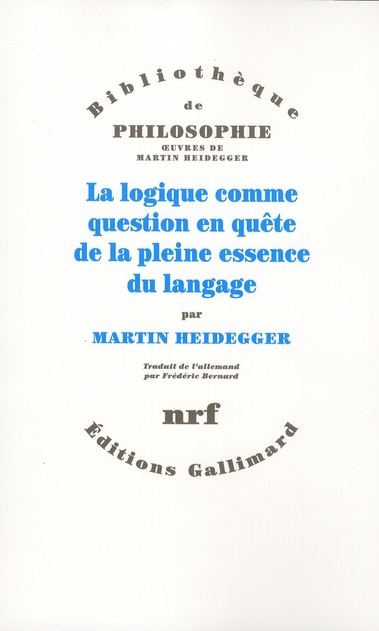 La logique comme question en quête de la pleine essence du langage