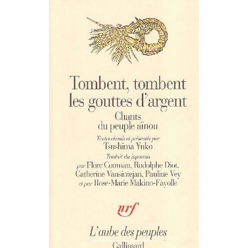 Tombent, tombent les gouttes d'argent. Chants du peuple aïnou