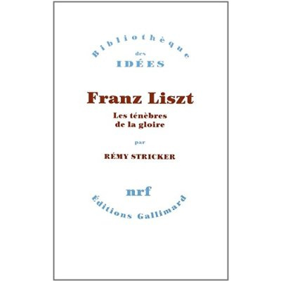 Franz Liszt. Les ténèbres de la gloire