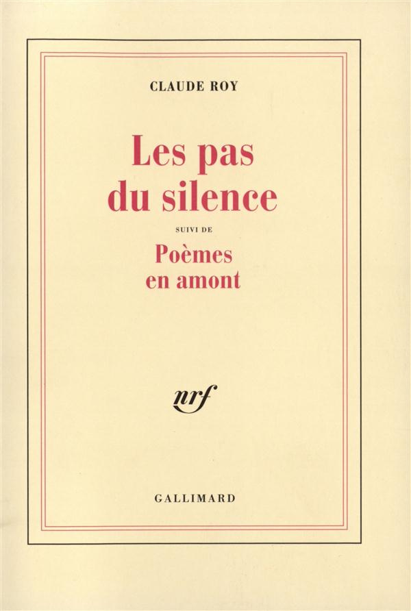 Les pas du silence. Suivi de Poèmes en amont
