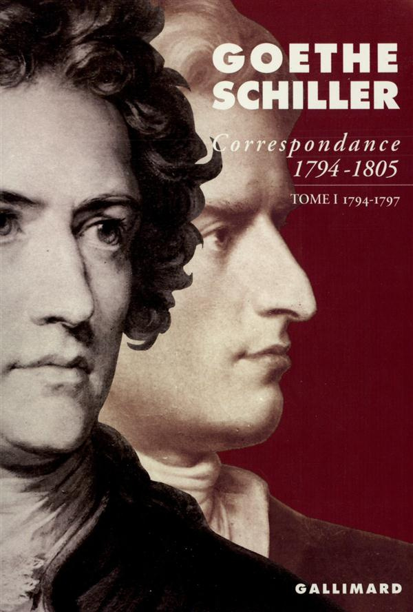 Goethe-Schiller Correspondance 1794-1805. Tome 1, 1794-1797