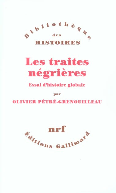 Les traites négrières. Essai d'histoire globale