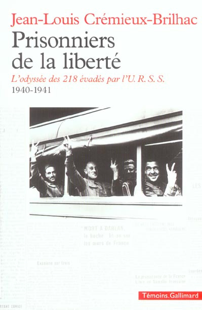 Prisonniers de la liberté. L'odyssée des 218 évadés par l'URSS 1940-1941
