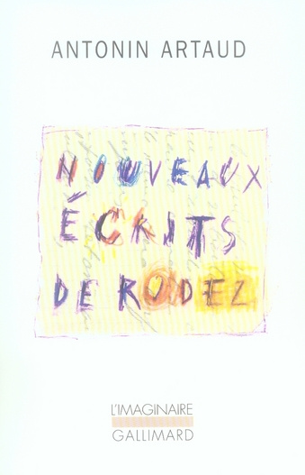 Nouveaux écrits de Rodez. Lettres au docteur Ferdière 1943-1946 et autres textes inédits suivis de s