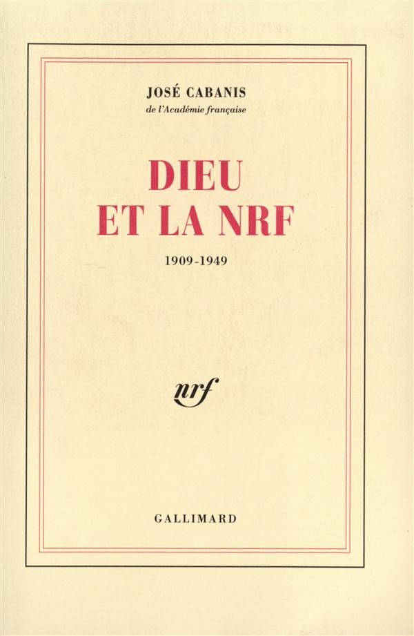 Dieu et la NRF, 1909-1949