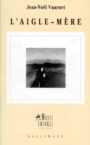 L'aigle-mère. Récit