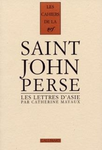 Cahiers Saint-John Perse. Tome 12, Les lettres d'Asie