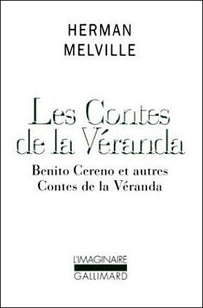LES CONTES DE LA VERANDA. Benito Cereno et autres contes de la véranda