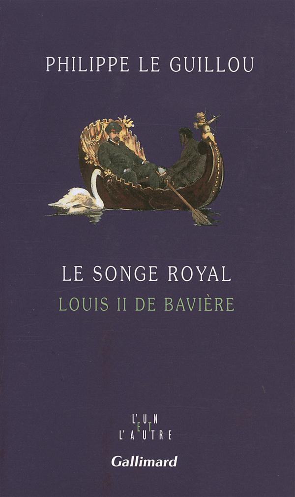 Le songe royal. Louis II de Bavière