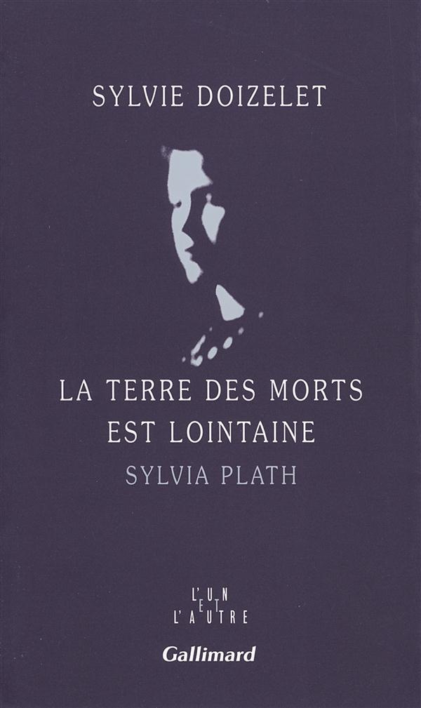 La terre des morts est lointaine. Sylvia Plath