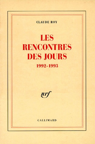 Livres de bord / Claude Roy Tome 5 : Les rencontres des jours, 1992-1993