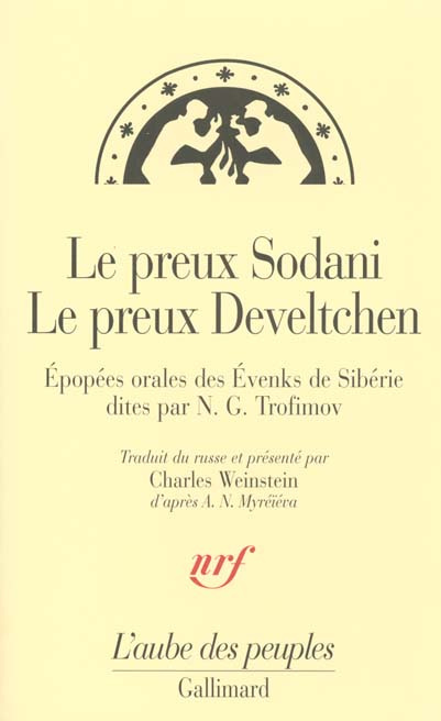 Le preux Sodani suivi de Le preux Develtchen. Epopées orales des Evenks de Sibérie dites par N.G. Tr