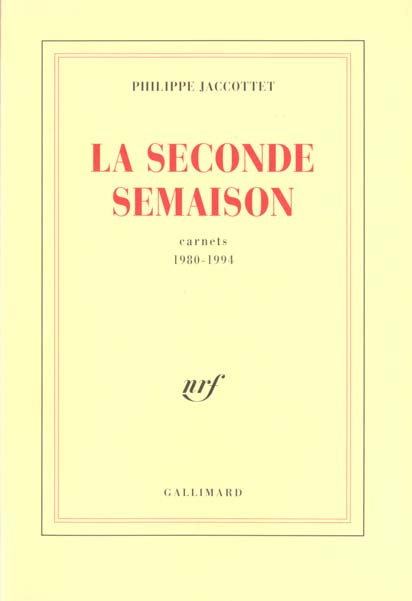 La seconde semaison. Carnets 1980-1994