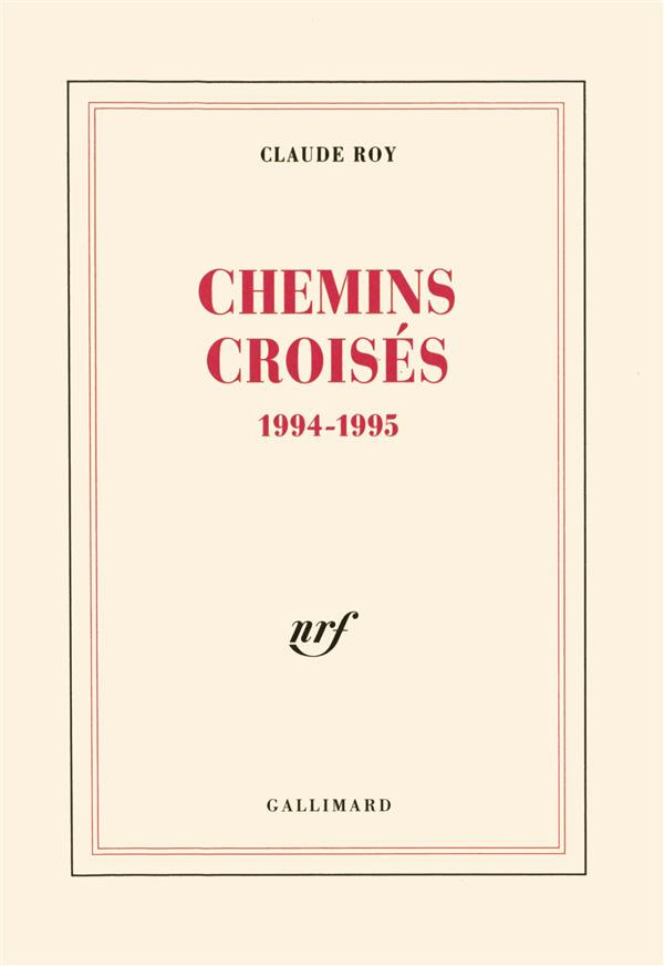 Livres de bord / Claude Roy Tome 6 : Chemins croisés