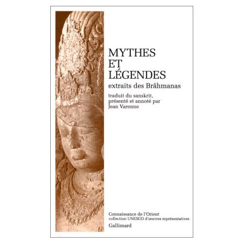 MYTHES ET LEGENDES EXTRAITS DES BRAHMANA