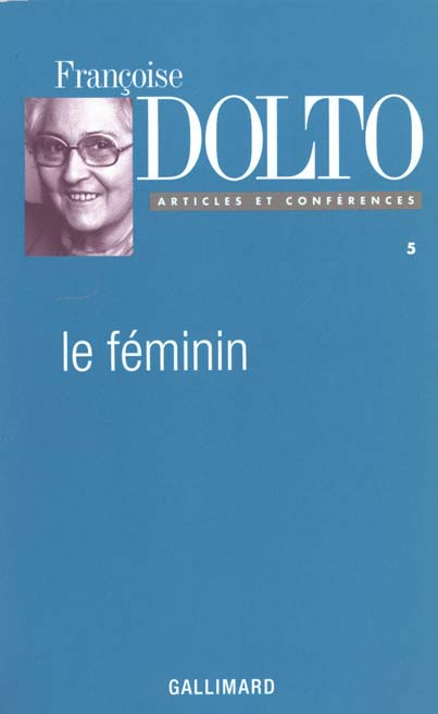 ARTICLES ET CONFERENCES. Tome 5, le féminin