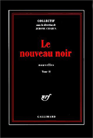 Le nouveau noir. Tome 2, Nouvelles