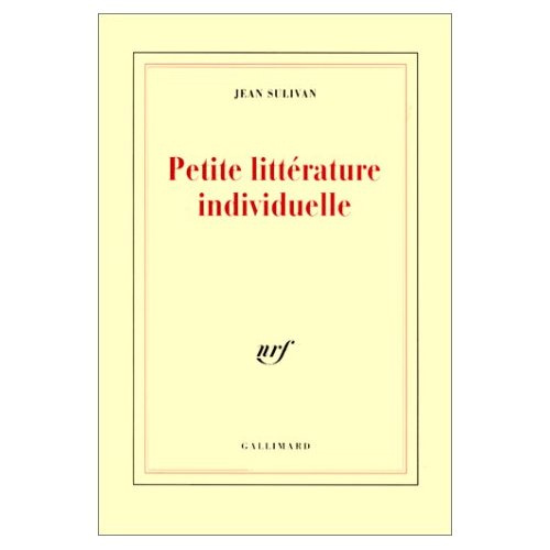 PETITE LITTERATURE INDIVIDUELLE / LOGIQUE DE L'ECRIVAIN CHRETIEN