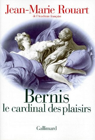 Bernis. Le cardinal des plaisirs