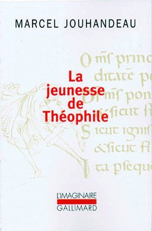 La jeunesse de Théophile. Histoire ironique et mystique