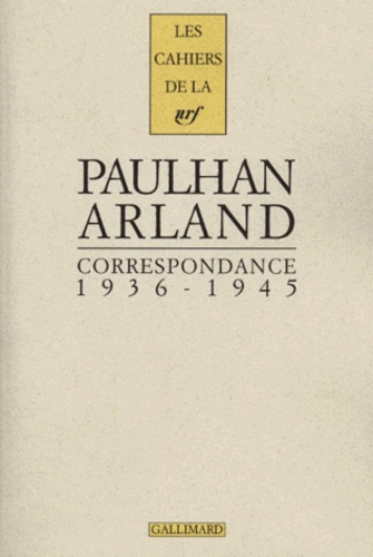 Paulhan Arland. Correspondance 1936-1945