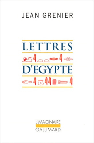 Lettres d'Egypte suivi de Un été au Liban