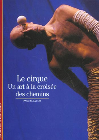 Le cirque. Un art à la croisée des chemins