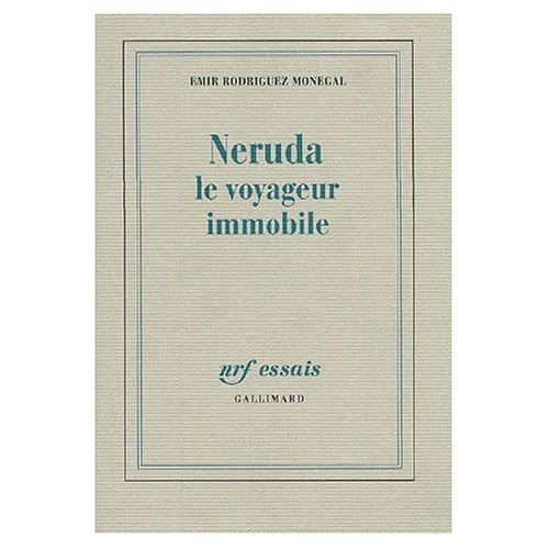 Neruda le voyageur immobile