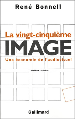 La vingt-cinquième image. Une économie de l'audiovisuel, 3ème édition