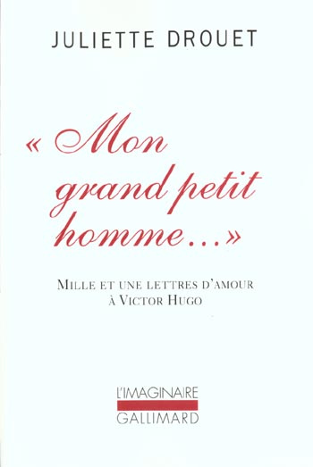 Mon grand petit homme... Mille et une lettres d'amour à Victor Hugo