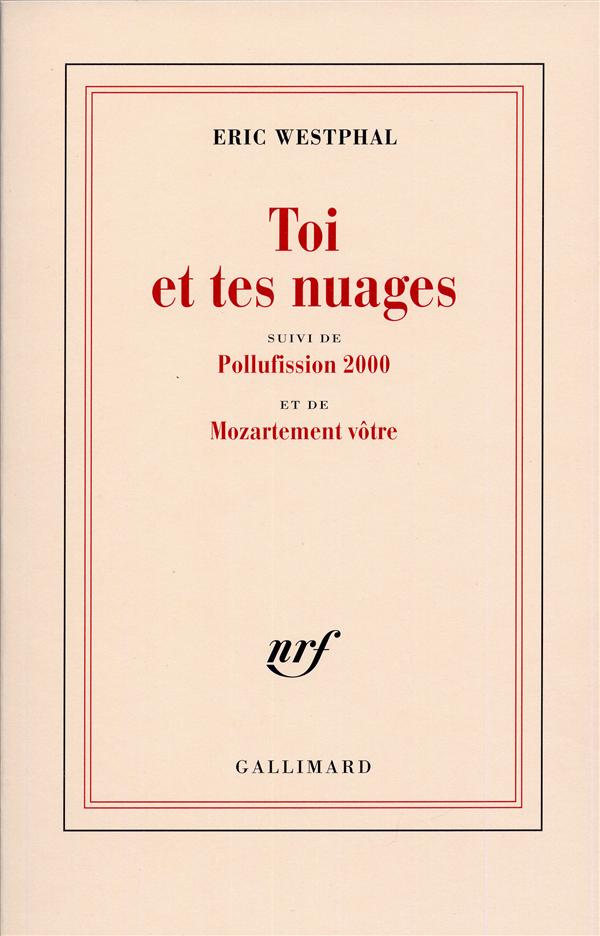 Toi et tes nuages suivi de Pollufission 2000 et de Mozartement vôtre