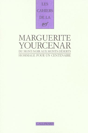 Marguerite Yourcenar, du Mont-Noir aux Monts-Déserts. Hommage pour un centenaire