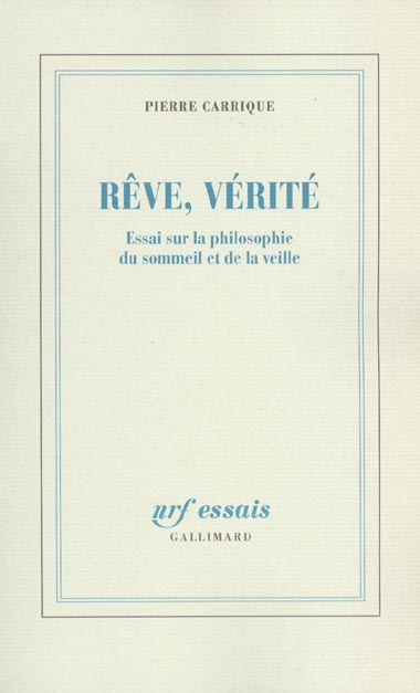 Rêve, vérité. Essai sur la philosophie du sommeil et de la veille