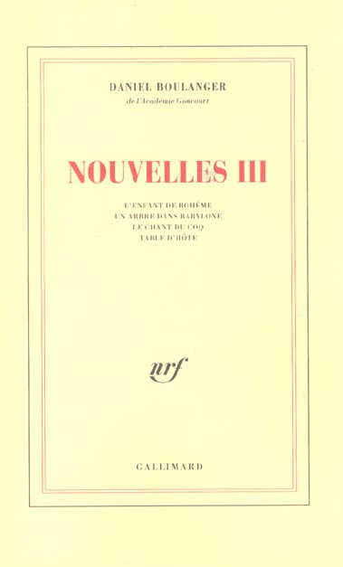 Nouvelles Volume 3 : L'enfant de Bohème. Un arbre dans Babylone. Le chant du coq. Table d'hôte