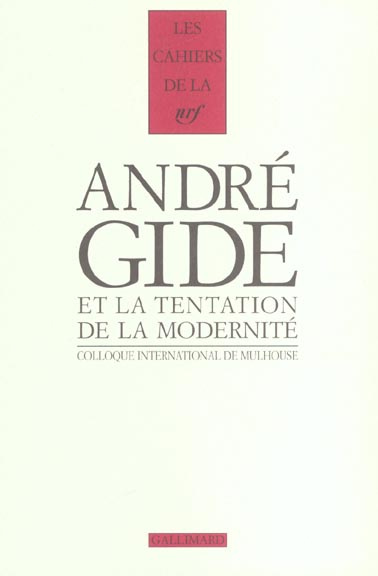 Gide et la tentation de la modernité. Actes du colloque international de Mulhouse (25-27 octobre 200