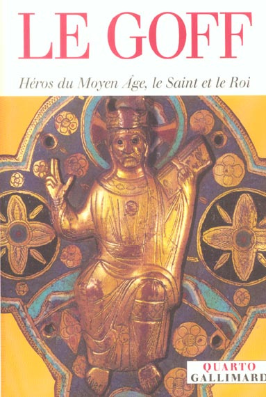 Héros du Moyen Age, le Saint et le Roi