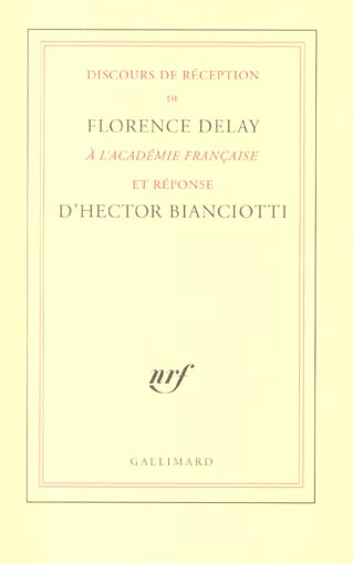 Discours de réception de Florence Delay à l'académie française et réponse d'Hector Bianciotti