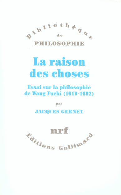 La raison des choses. Essai sur la philosophie de Wang Fuzhi (1619-1692)