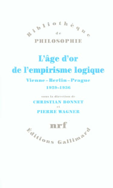 L'âge d'or de l'empirisme logique. Vienne-Berlin-Prague 1929-1936 Textes de philosophie des sciences