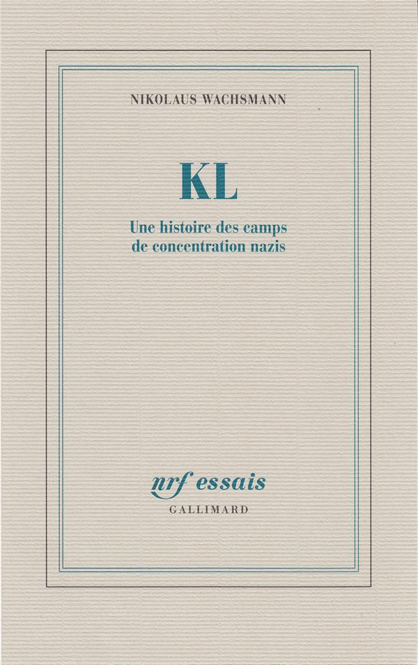 KL. Une histoire des camps de concentration nazis