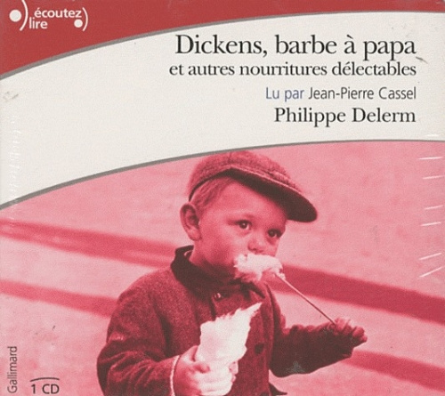 Dickens, barbe à papa et autres nourritures délectables. 1 CD audio