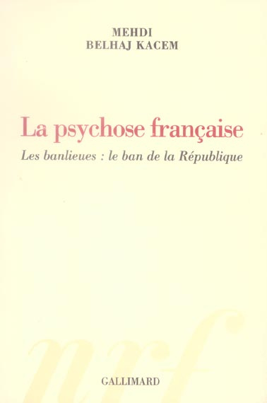 La psychose française. Les banlieues : le ban de la République