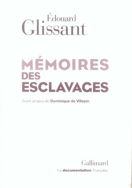Mémoires des esclavages. La fondation d'un centre national pour la mémoire des esclavages et de leur