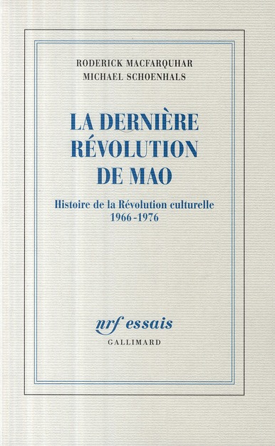 La dernière révolution de Mao. Histoire de la Révolution culturelle 1966-1976