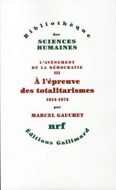 L'Avènement de la démocratie. Tome 3, A l'épreuve des totalitarismes 1914-1974
