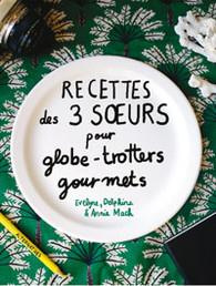 Recettes des 3 soeurs pour globe-trotteurs gourmets