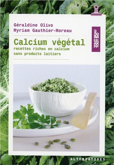 Calcium végétal. Recettes riches en calcium sans produits laitiers