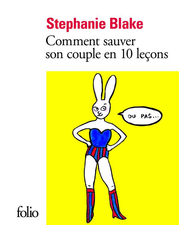 Comment sauver son couple en 10 leçons (ou pas)