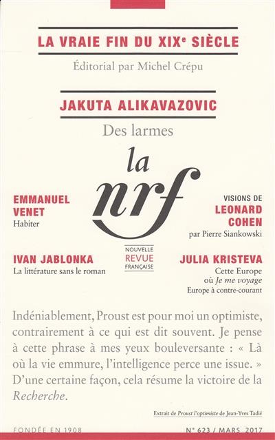 La Nouvelle Revue Française N°623, mars 2017 : La vraie fin du XIXe siècle. Jakuta Alikavazovic